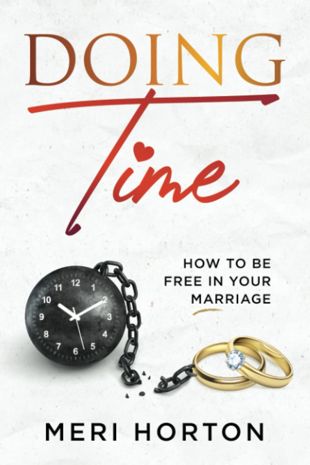Doing Time: How to Be Free in Your Marriage book cover
